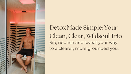 Detox Made Simple: Your Clean, Clear, Wildsoul Trio